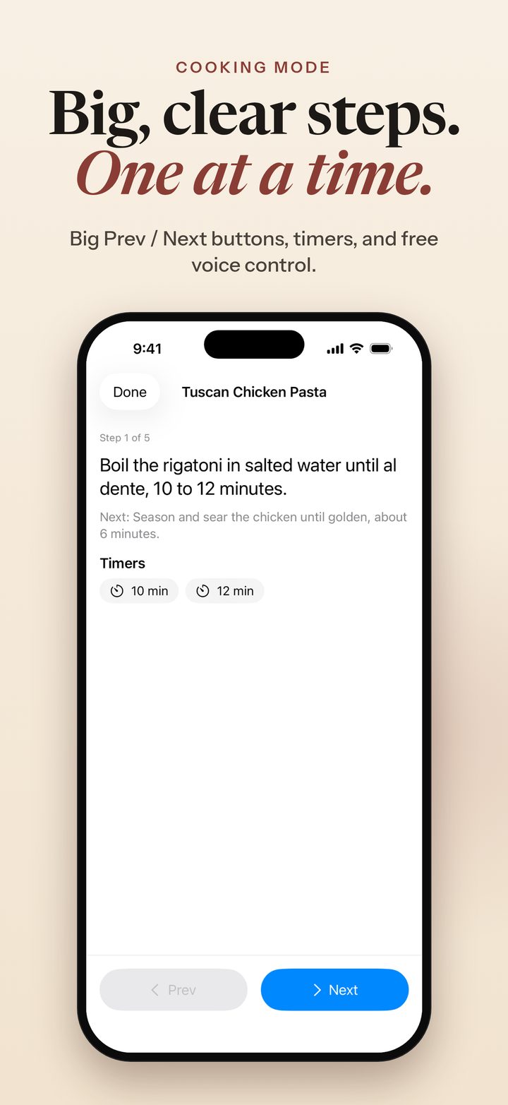 Big, clear steps, one at a time: Cooking Mode with Prev / Next buttons, timers, and voice control